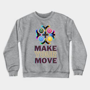 Make your move Crewneck Sweatshirt